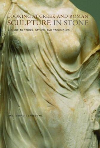 Бумажная книга «Looking at Greek and Roman Sculpture in Stone – A Guide to Terms, Styles, and Techniques», автор Гроссман - фото №1