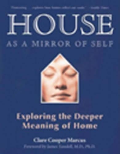 Бумажная книга «House as a Mirror of Self House: Exploring the Deeper Meaning of Home», автор Клэр Купер Маркус - фото №1