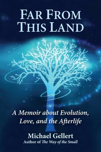 Бумажная книга «Far from This Land: A Memoir About Evolution, Love, and the Afterlife», автор Майкл Геллерт - фото №1