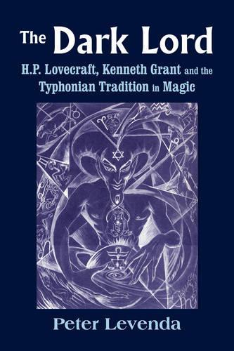 Бумажная книга «Dark Lord: H.P. Lovecraft, Kenneth Grant and the Typhonian Tradition in Magic», автор Питер Левенда - фото №1