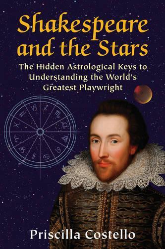 Бумажная книга «Shakespeare and the Stars: The Hidden Astrological Keys to Understanding the World's Greatest Playwright», автор Присцилла Костелло - фото №1
