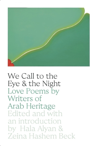 Паперова книга «We Call to the Eye & the Night: Love Poems by Writers of Arab Heritage», автор Зейна Хашем Бек - фото №1