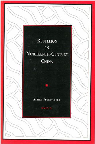 Бумажная книга «Rebellion in Nineteenth-Century China», автор Альберт Фойерверкер - фото №1