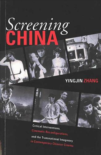 Бумажная книга «Screening China: Critical Interventions, Cinematic Reconfigurations, and the Transnational Imaginary in Contemporary Chinese Cinema», автор Инцзинь Чжан - фото №1