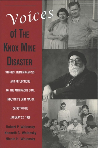 Бумажная книга «Voices of the Knox Mine Disaster : Stories, Remembrances, and Reflections on the Anthracite Coal Industry’s Last Major Catastrophe, January 22, 1959», авторов Кеннет К. Воленский, Николь Х. Воленски, Роберт П. Воленски - фото №1