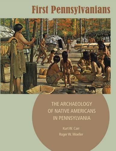 Паперова книга «First Pennsylvanians: The Archaeology of Native Americans in Pennsylvania», авторів Курт В. Карр, Роджер В. Мьоллер - фото №1