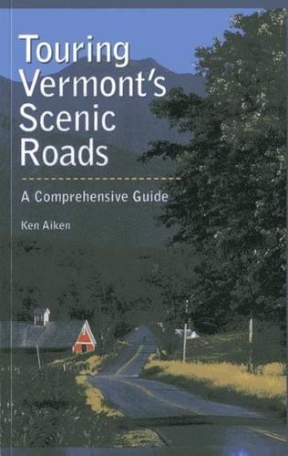 Паперова книга «Touring Vermont's Scenic Roads: A Comprehensive Guide», автор Кеннет Ейкен - фото №1