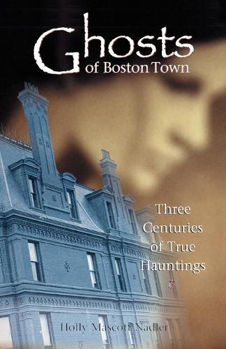 Бумажная книга «Ghosts of Boston Town», автор Холли Надлер - фото №1