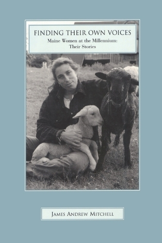 Бумажная книга «Finding Their Own Voices: Maine Women at the Millennium», автор Джеймс Митчелл - фото №1