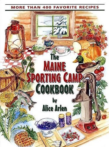 Бумажная книга «Maine Sporting Camp Cookbook», автор Алиса Арлен - фото №1