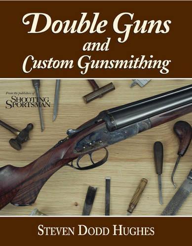 Бумажная книга «Double Guns and Custom Gunsmithing», автор Стивен Додд Хьюз - фото №1