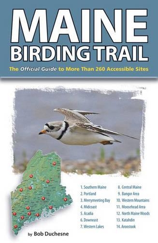 Бумажная книга «Maine Birding Trail: The Official Guide to More Than 260 Accessible Sites», автор Боб Дюшесн - фото №1