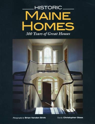 Паперова книга «Historic Maine Homes: 200 Years of Great Houses», автор Крістофер Гласс - фото №1