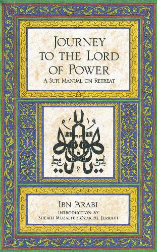 Бумажная книга «Journey to the Lord of Power: Sufi Manual on Retreat», автор Ибн Араби - фото №1
