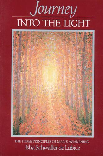 Бумажная книга «Journey into the Light: The Three Principles of Man's Awakening», автор Иша Шваллер де Любич - фото №1