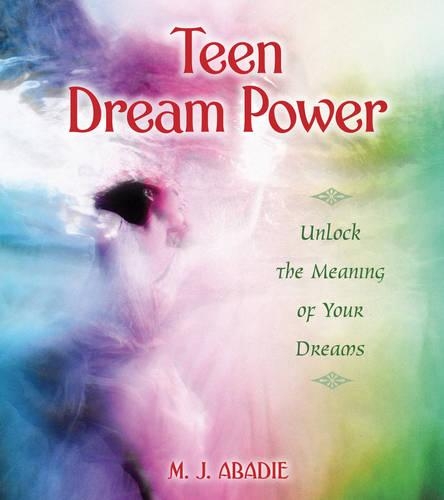 Бумажная книга «Teen Dream Power: Unlock the Meaning of Your Dreams», автор М.Дж. Абади - фото №1