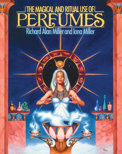 Бумажная книга «The Magical and Ritual Use of Perfumes», автор Ричард Алан Миллер - фото №1