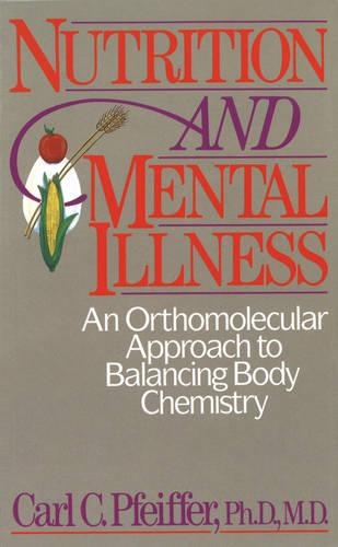 Бумажная книга «Nutrition and Mental Illness: An Orthomolecular Approach to Balancing Body Chemistry», автор Карл К. Пфайффер - фото №1