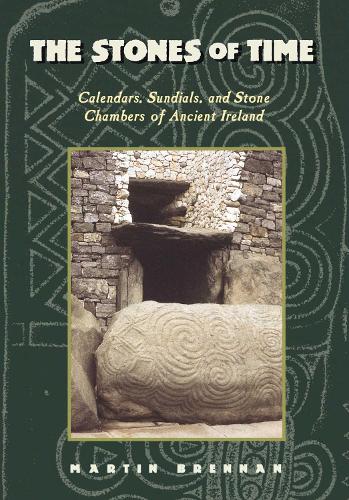 Паперова книга «The Stones of Time: Calendars, Sundials and Stone Chambers of Ancient Ireland», автор Мартін Бреннан - фото №1