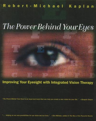 Бумажная книга «The Power Behind Your Eyes: Improving Your Eyesight with Integrated Vision Therapy», автор Роберт Майкл Каплан - фото №1