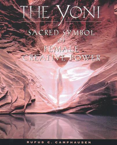 Паперова книга «The Yoni: Sacred Symbol of Female Creative Power», автор Руфус К. Камфаузен - фото №1