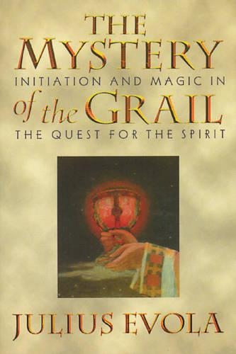 Бумажная книга «The Mystery of the Grail: Initiation and Magic in the Quest for the Spirit», автор Юлиус Эвола - фото №1