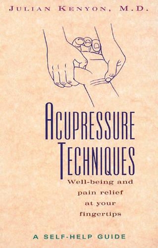 Бумажная книга «Acupressure Techniques: Well-Being and Pain Relief at Your Fingertips», автор Джулиан Кеньон - фото №1