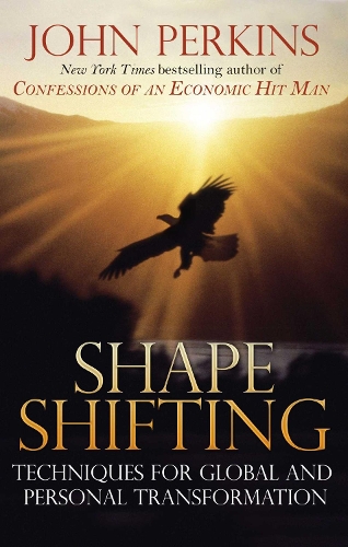Бумажная книга «Shapeshifting: Techniques for Global and Personal Transformation», автор Джон Перкинс - фото №1