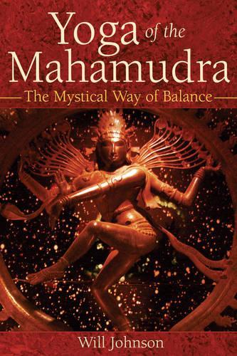 Бумажная книга «Yoga of the Mahamudra: The Mystical Way to Balance», автор Уилл Джонсон - фото №1