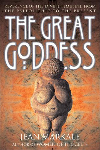 Паперова книга «The Great Goddess: Reverence of the Divine Feminine from the Paleolithic to the Present», автор Жан Маркале - фото №1