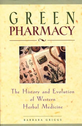 Бумажная книга «Green Pharmacy: The History and Evolution of Western Herbal Medicine», автор Барбара Григгс - фото №1