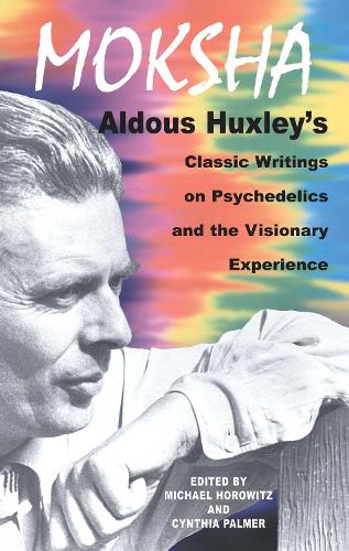 Бумажная книга «Moksha: Aldous Huxley's Classic Writings on Psychedelics and the Visionary Experience», автор Олдос Хаксли - фото №1