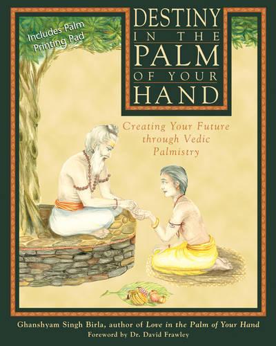 [object Object] «Destiny in the Palm of Your Hand: Creating Your Future Through Vedic Palmistry», автор Гханшиам Сингх Бирла - фото №1