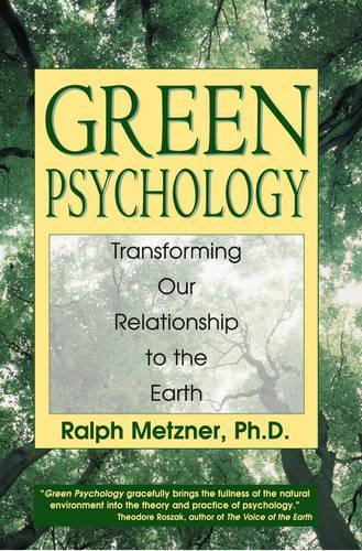 Бумажная книга «Green Psychology: Cultivating a Spiritual Connection with the Natural World», автор Ральф Метцнер - фото №1