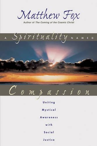Бумажная книга «A Spirituality Named Compassion: Uniting Mystical Awareness with Social Justice», автор Мэтью Фокс - фото №1