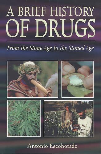 Бумажная книга «A Brief History of Drugs: From the Stone Age to the Stoned Age», автор Антонио Эскохотадо - фото №1