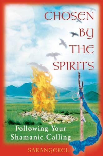Бумажная книга «Chosen by the Spirit: Following Your Shamanic Calling», автор Саранджель - фото №1
