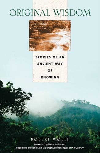 Паперова книга «Original Wisdom: Stories of an Ancient Way of Knowing», автор Роберт Вольф - фото №1