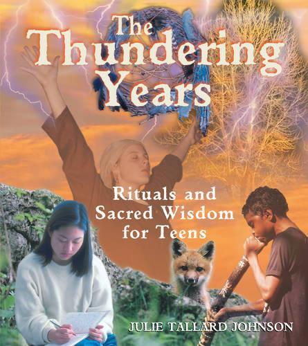Паперова книга «The Thundering Years: Rituals and Sacred Wisdom for the Journey into Adulthood», автор Джулі Таллард Джонсон - фото №1