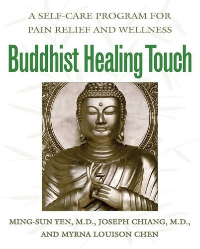 Бумажная книга «Buddhist Healing Touch: A Self-Care Program for Pain Relief and Wellness», авторов Джозеф Чейн, Джозеф Чианг, Мирна Чен, Йен Минг-Сун - фото №1