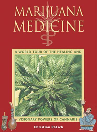 Бумажная книга «Marijuana Medicine: A World Tour of the Healing and Visionary Powers of Cannabis», автор Кристиан Ратш - фото №1