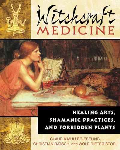 Паперова книга «Witchcraft Medicine: Healing Arts, Shamanic Practices, and Forbidden Plants», авторів Крістіан Ратш, Клаудия Мюллер-Эбелинг, Вольф-Дитер Шторль - фото №1