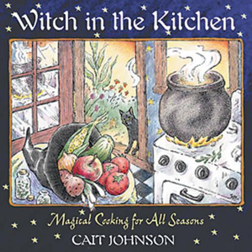 Бумажная книга «Witch in the Kitchen: Magical Cooking for All Seasons», автор Кейт Джонсон - фото №1