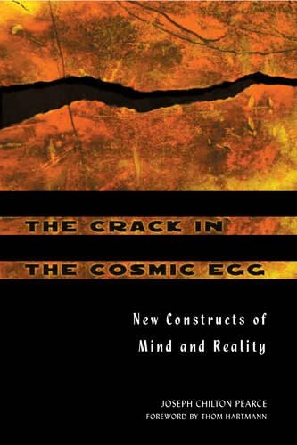 Бумажная книга «The Crack in the Cosmic Egg: New Constructs of Mind and Reality», автор Джозеф Чилтон Пирс - фото №1
