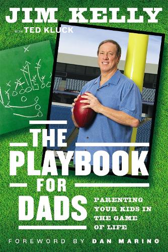Бумажная книга «The Playbook for Dads: Parenting Your Kids in the Game of Life», авторов Джим Келли, Тед Клак - фото №1