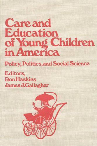 Бумажная книга «Care and Education of Young Children in America: Policy, Politicis and Social Science», авторов Джеймс Дж. Галлахер, Рон Хаскинс - фото №1
