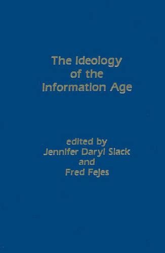 Паперова книга «The Ideology of the Information Age», авторів Фред Фехес, Дженніфер Деріл Слек - фото №1
