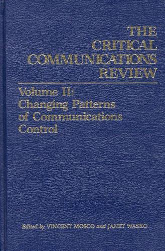 Бумажная книга «Critical Communications Review: Volume 2: Changing Patterns of Communication Control», авторов Джанет Васко, Винсент Моско - фото №1