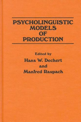 Бумажная книга «Psycholinguistic Models of Production», авторов Ганс В. Дехерт, Манфред Раупах - фото №1