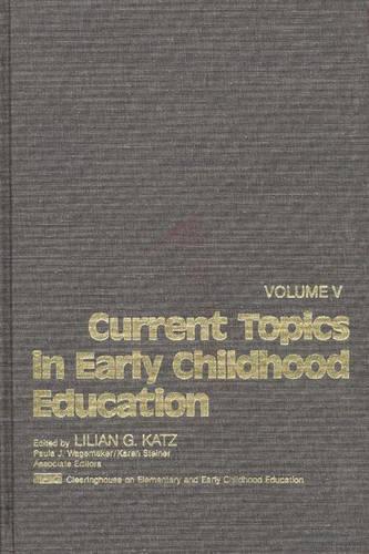 Бумажная книга «Current Topics in Early Childhood Education, Volume 5», автор Лилиан Г. Кац - фото №1